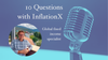 10 Questions with InflationX