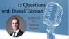 12 Questions with Daniel Tabbush